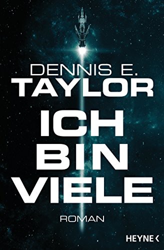 Dennis E. Taylor: Ich bin viele (2018, Heyne Verlag)