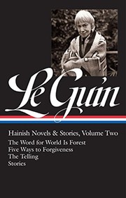 Ursula K. Le Guin: Ursula K. Le Guin: Hainish Novels and Stories Vol. 2 (LOA #297): The Word for World Is Forest / Five Ways to Forgiveness / The Telling / stories (Library of America Ursula K. Le Guin Edition) (2017, Library of America)