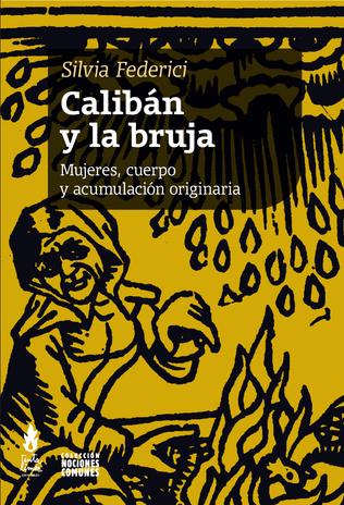 Silvia Federici: Calibán y la bruja (Tinta Limón)