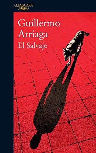 Guillermo Arriaga: El salvaje (2016)