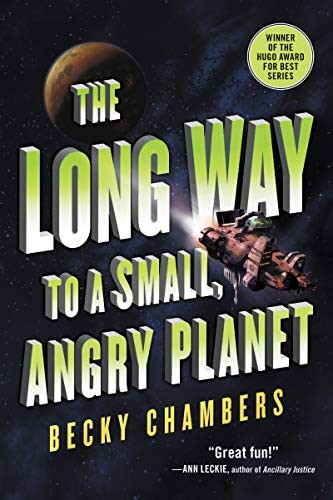 Becky Chambers: The long way to a small, angry planet (2016, Harper Voyager)