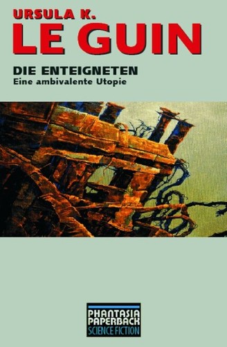 Ursula K. Le Guin: Die Enteigneten (2006, Edition Phantasia)