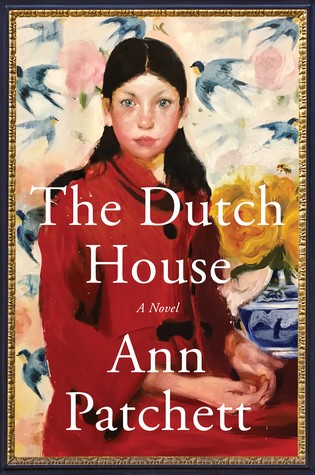 Ann Patchett: The Dutch House (2019, Harper, An Imprint of HarperCollinsPublishers)