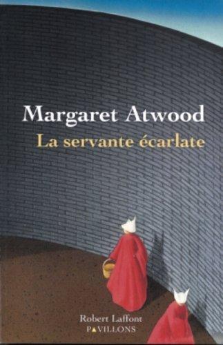 Margaret Atwood: La servante écarlate (1987, Éditions R. Laffont)