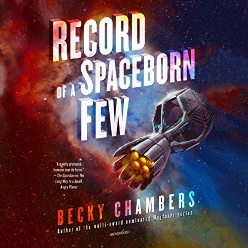 Becky Chambers: Record of a Spaceborn Few (2018, Harpercollins, HarperCollins B and Blackstone Audio)