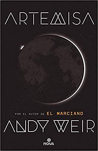 Andy Weir: Artemisa (2017, Nova)