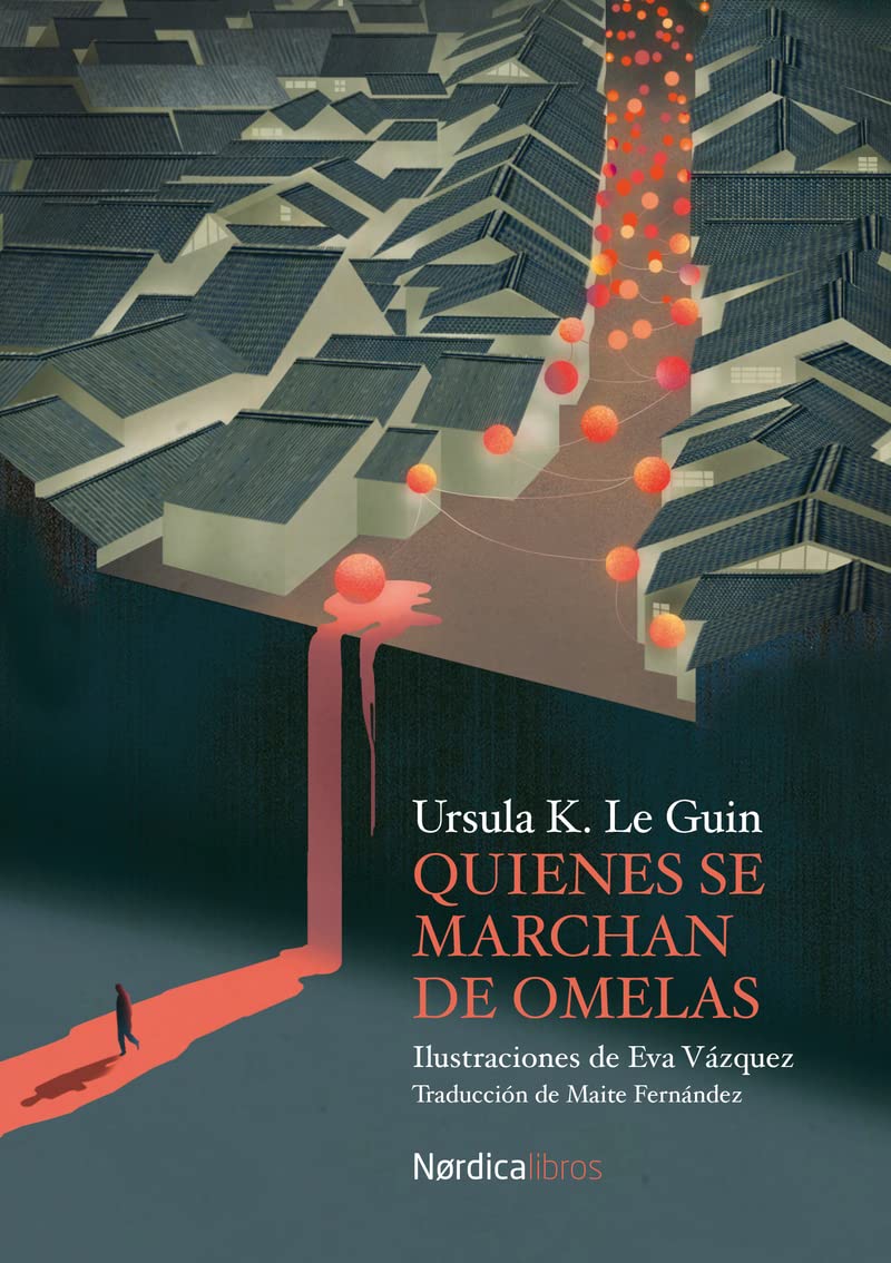 Ursula K. Le Guin: Quienes se marchan de Omelas (Nórdica Libros)