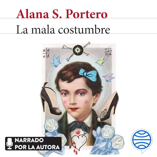 Alana S. Portero: La mala costumbre (Planeta Audio)