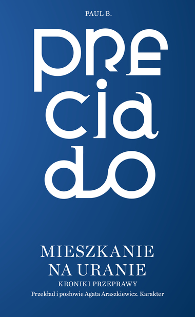 Paul B. Preciado: Mieszkanie na Uranie (2022, Karakter)