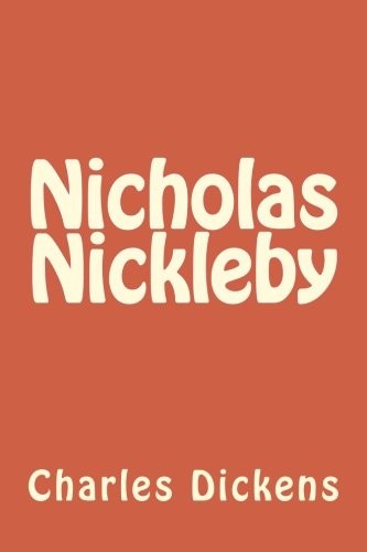 Charles Dickens: Nicholas Nickleby (2018, CreateSpace Independent Publishing Platform)