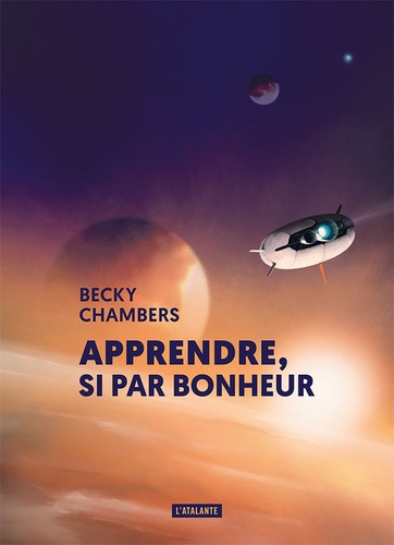 Becky Chambers: Apprendre, si par bonheur (2020, L'Atalante)