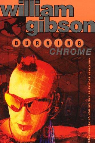 William Gibson (unspecified): Burning Chrome (1995, Voyager / HarperColins)