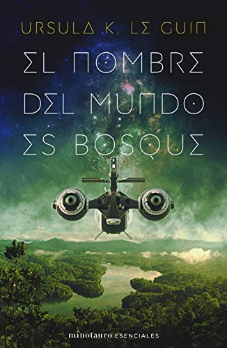 Matilde Horne, Ursula K. Le Guin: El nombre del mundo es Bosque (2021, Minotauro, MINOTAURO)