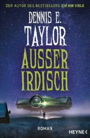 Dennis E. Taylor: Außerirdisch (2023, Heyne)