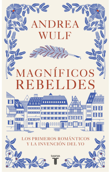 Andrea Wulf: Magníficos Rebeldes (2023, Penguin Random House Grupo Editorial)