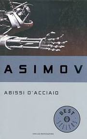 Isaac Asimov: Abissi d'acciaio (1995, Mondadori)